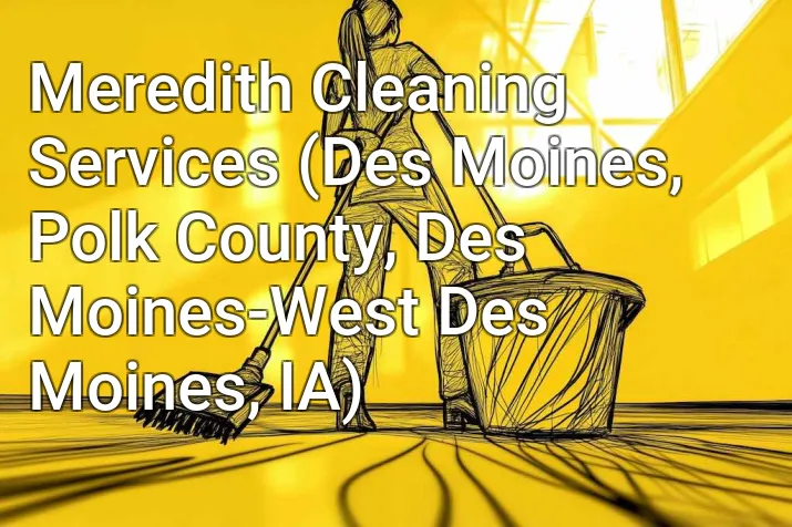 Meredith Cleaning Services (Des Moines, Polk County, Des Moines-West Des Moines, IA)