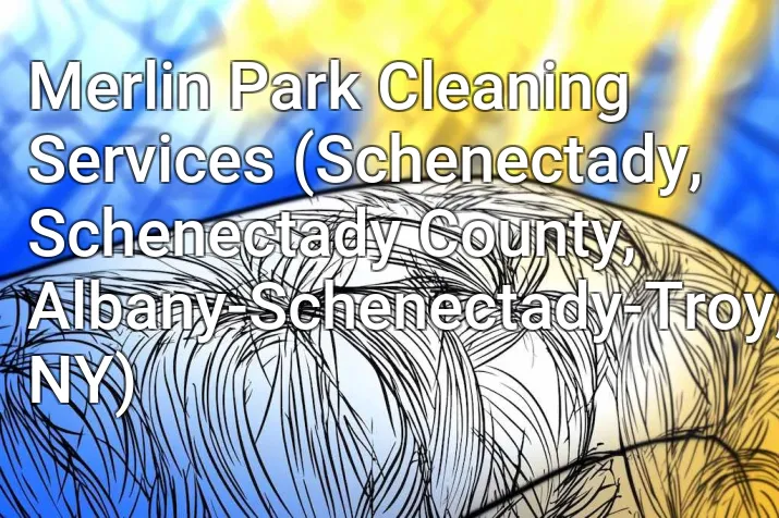 Merlin Park Cleaning Services (Schenectady, Schenectady County, Albany-Schenectady-Troy, NY)