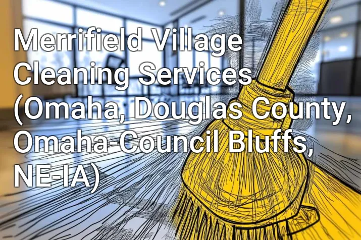 Merrifield Village Cleaning Services (Omaha, Douglas County, Omaha-Council Bluffs, NE-IA)