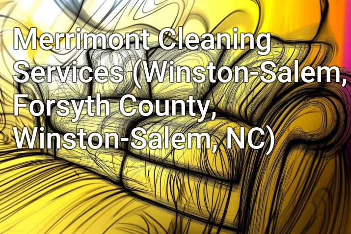Merrimont Cleaning Services (Winston-Salem, Forsyth County, Winston-Salem, NC)