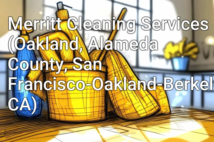 Merritt Cleaning Services (Oakland, Alameda County, San Francisco-Oakland-Berkeley, CA)