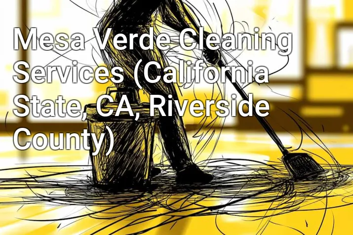Mesa Verde Cleaning Services (California State, CA, Riverside County)