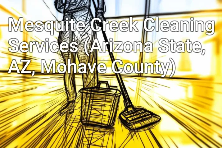 Mesquite Creek Cleaning Services (Arizona State, AZ, Mohave County)