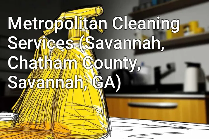 Metropolitan Cleaning Services (Savannah, Chatham County, Savannah, GA)