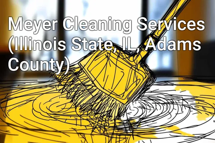 Meyer Cleaning Services (Illinois State, IL, Adams County)