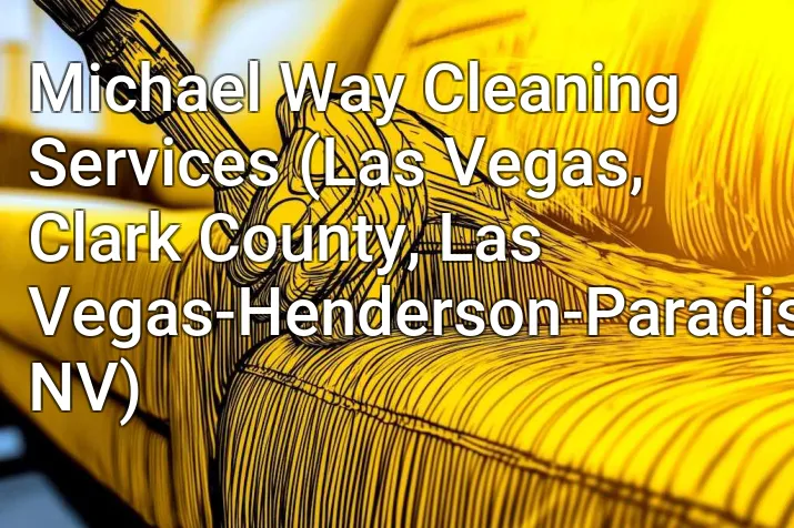 Michael Way Cleaning Services (Las Vegas, Clark County, Las Vegas-Henderson-Paradise, NV)