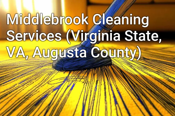 Middlebrook Cleaning Services (Virginia State, VA, Augusta County)
