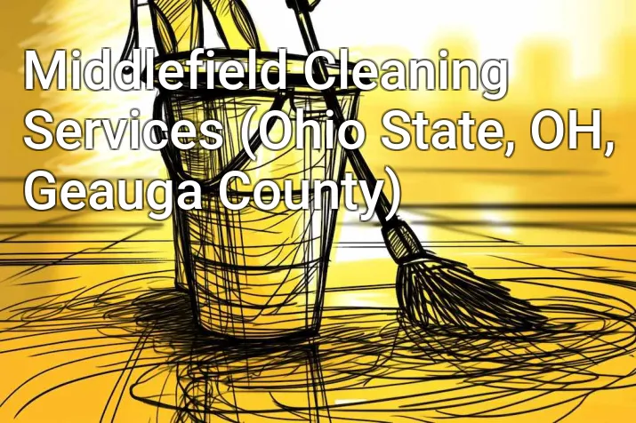 Middlefield Cleaning Services (Ohio State, OH, Geauga County)