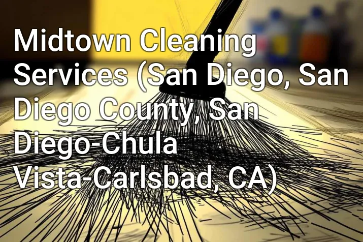 Midtown Cleaning Services (San Diego, San Diego County, San Diego-Chula Vista-Carlsbad, CA)