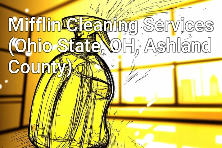 Mifflin Cleaning Services (Ohio State, OH, Ashland County)