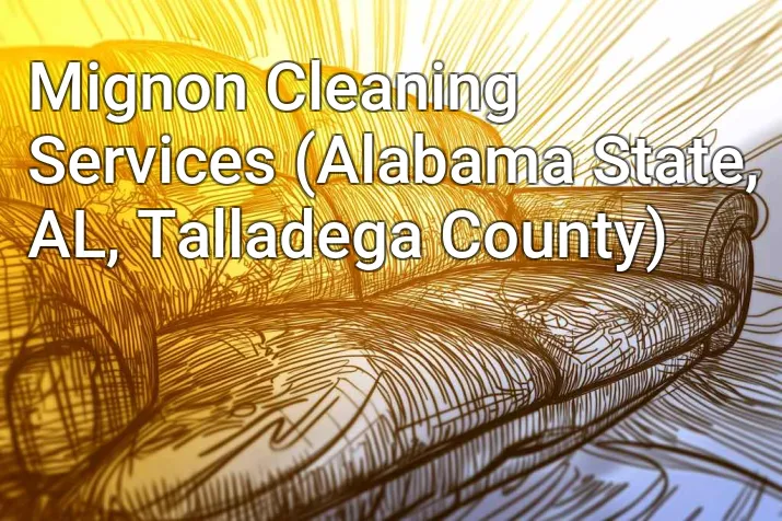 Mignon Cleaning Services (Alabama State, AL, Talladega County)