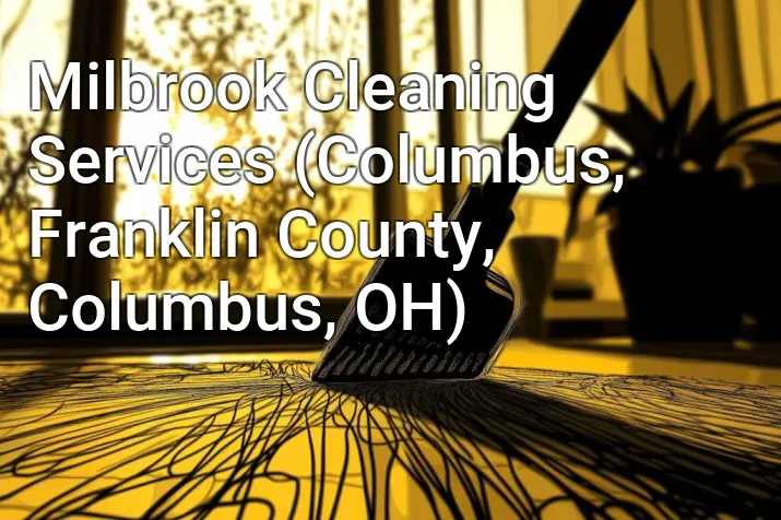 Milbrook Cleaning Services (Columbus, Franklin County, Columbus, OH)