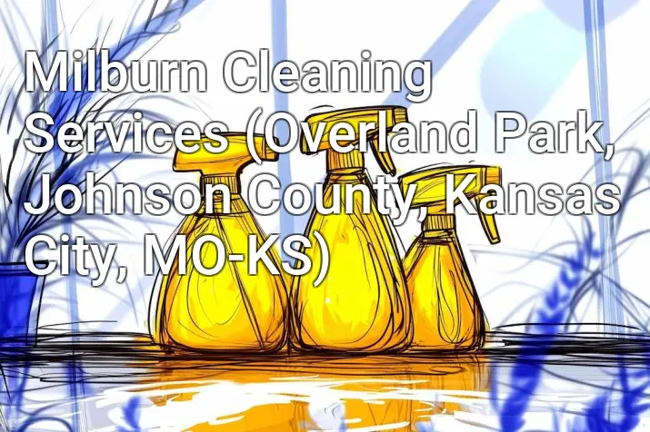 Milburn Cleaning Services (Overland Park, Johnson County, Kansas City, MO-KS)