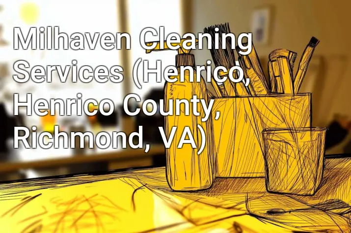 Milhaven Cleaning Services (Henrico, Henrico County, Richmond, VA)