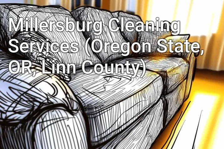 Millersburg Cleaning Services (Oregon State, OR, Linn County)
