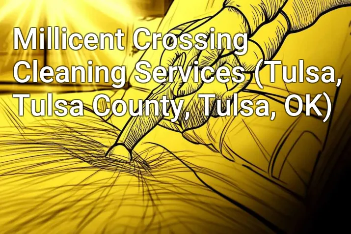 Millicent Crossing Cleaning Services (Tulsa, Tulsa County, Tulsa, OK)