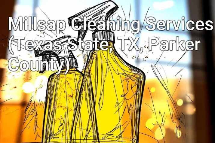 Millsap Cleaning Services (Texas State, TX, Parker County)