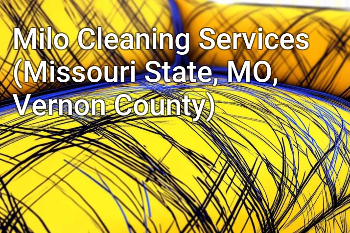 Milo Cleaning Services (Missouri State, MO, Vernon County)