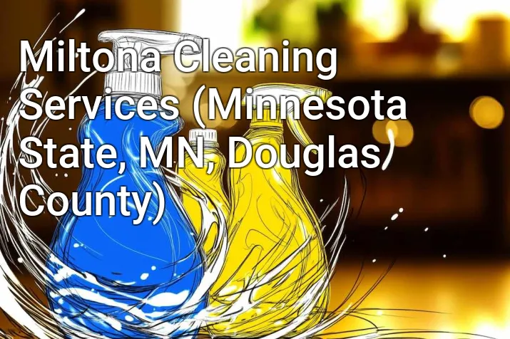 Miltona Cleaning Services (Minnesota State, MN, Douglas County)