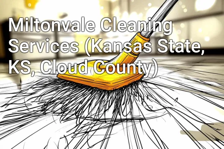 Miltonvale Cleaning Services (Kansas State, KS, Cloud County)