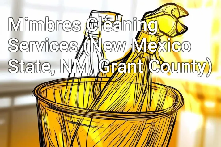 Mimbres Cleaning Services (New Mexico State, NM, Grant County)
