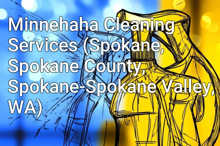 Minnehaha Cleaning Services (Spokane, Spokane County, Spokane-Spokane Valley, WA)