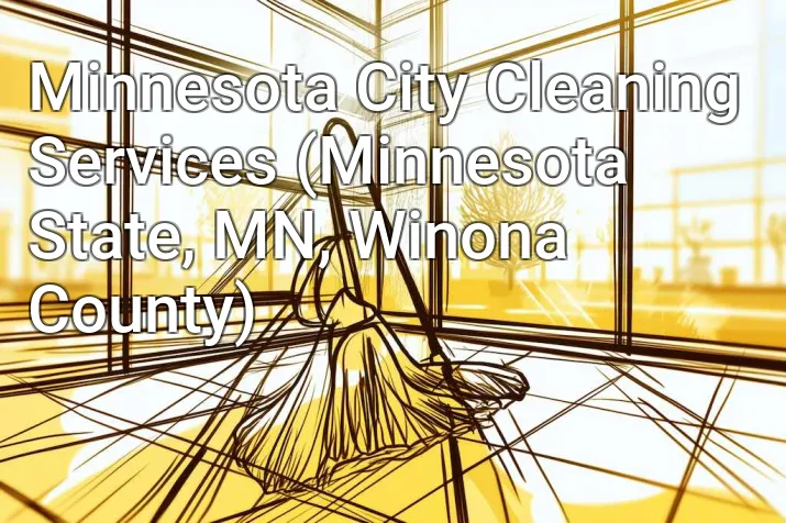 Minnesota City Cleaning Services (Minnesota State, MN, Winona County)