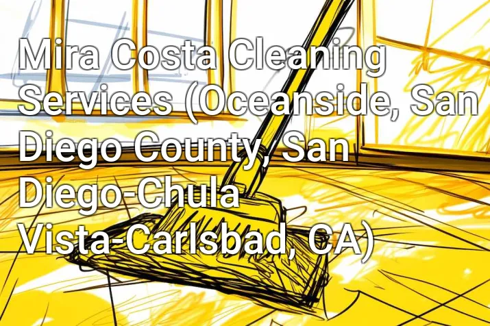 Mira Costa Cleaning Services (Oceanside, San Diego County, San Diego-Chula Vista-Carlsbad, CA)