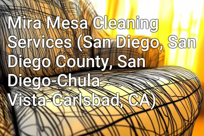Mira Mesa Cleaning Services (San Diego, San Diego County, San Diego-Chula Vista-Carlsbad, CA)