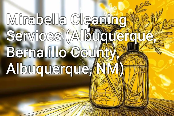 Mirabella Cleaning Services (Albuquerque, Bernalillo County, Albuquerque, NM)