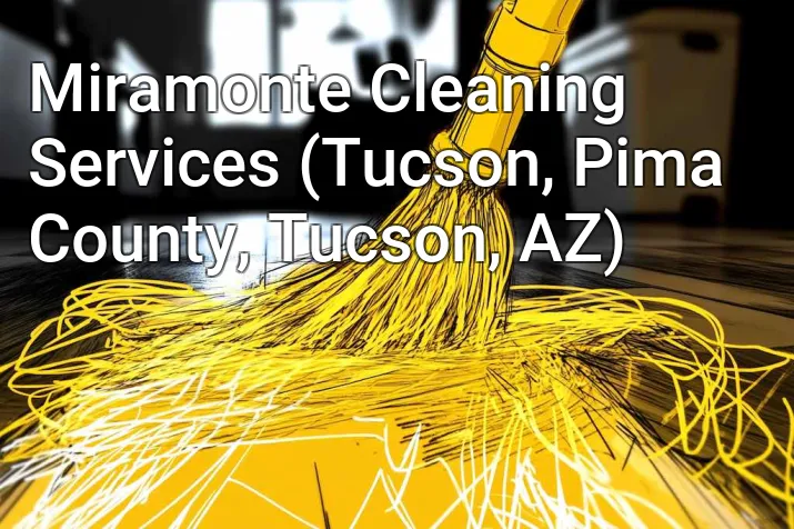 Miramonte Cleaning Services (Tucson, Pima County, Tucson, AZ)