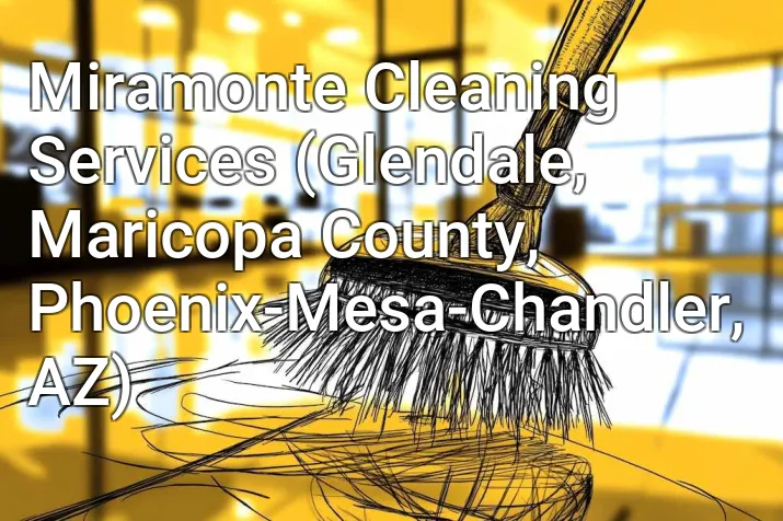 Miramonte Cleaning Services (Glendale, Maricopa County, Phoenix-Mesa-Chandler, AZ)