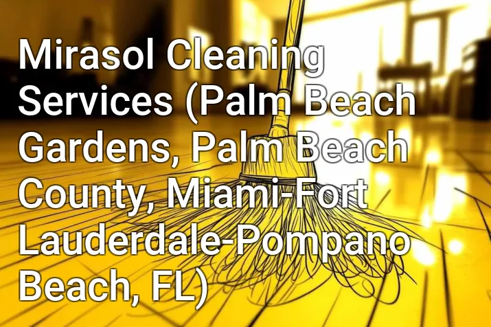 Mirasol Cleaning Services (Palm Beach Gardens, Palm Beach County, Miami-Fort Lauderdale-Pompano Beach, FL)