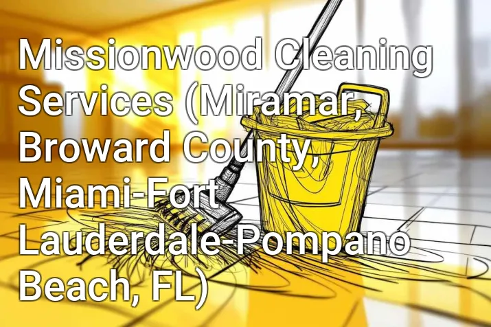 Missionwood Cleaning Services (Miramar, Broward County, Miami-Fort Lauderdale-Pompano Beach, FL)