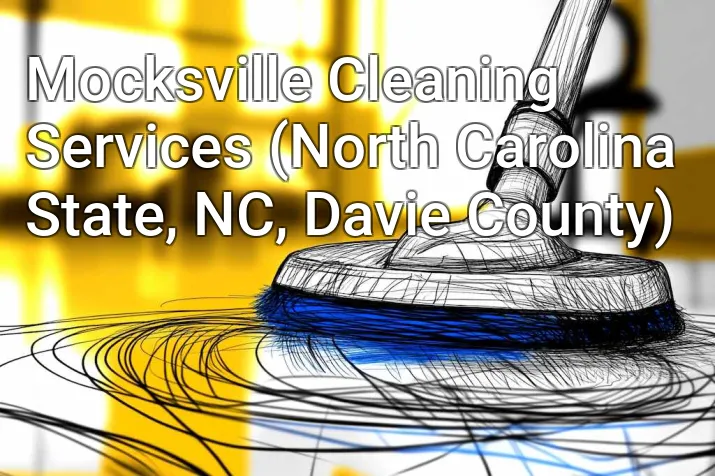 Mocksville Cleaning Services (North Carolina State, NC, Davie County)
