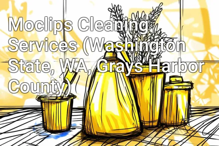 Moclips Cleaning Services (Washington State, WA, Grays Harbor County)