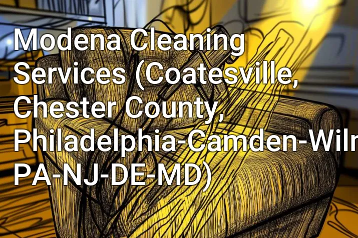 Modena Cleaning Services (Coatesville, Chester County, Philadelphia-Camden-Wilmington, PA-NJ-DE-MD)