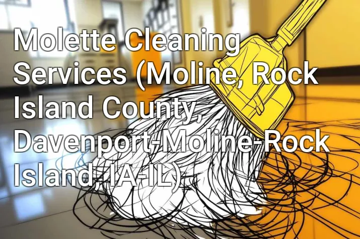 Molette Cleaning Services (Moline, Rock Island County, Davenport-Moline-Rock Island, IA-IL)