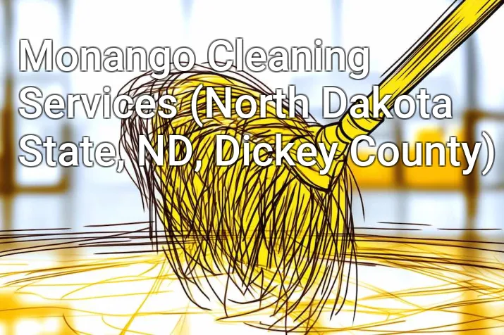 Monango Cleaning Services (North Dakota State, ND, Dickey County)