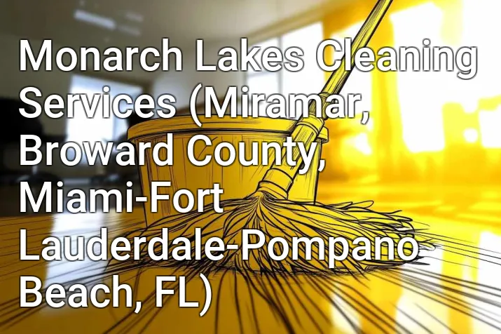 Monarch Lakes Cleaning Services (Miramar, Broward County, Miami-Fort Lauderdale-Pompano Beach, FL)