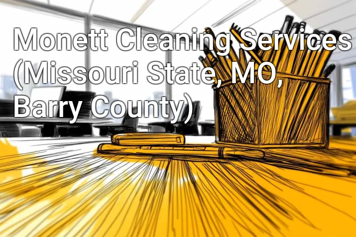 Monett Cleaning Services (Missouri State, MO, Barry County)