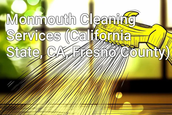 Monmouth Cleaning Services (California State, CA, Fresno County)