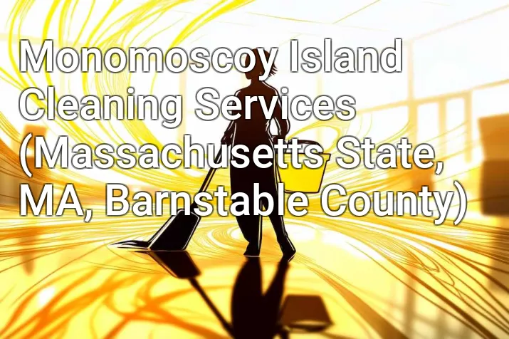 Monomoscoy Island Cleaning Services (Massachusetts State, MA, Barnstable County)