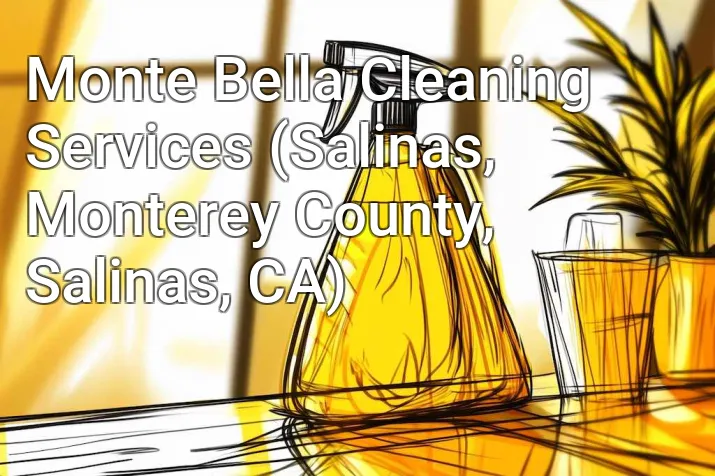 Monte Bella Cleaning Services (Salinas, Monterey County, Salinas, CA)