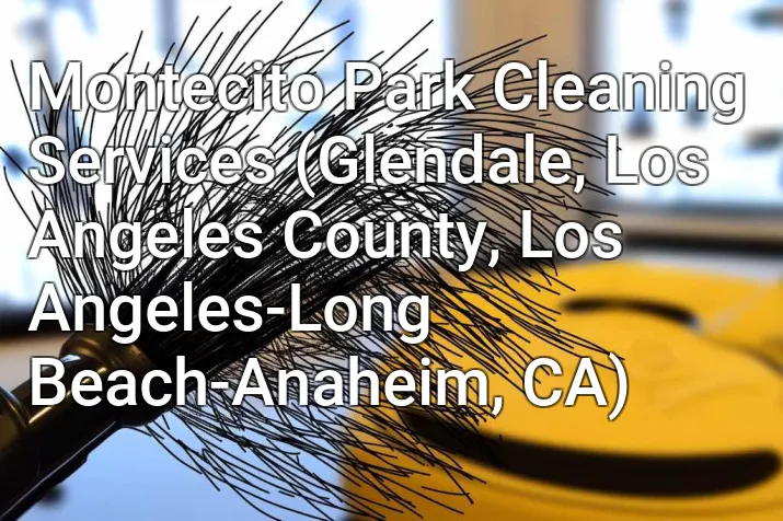 Montecito Park Cleaning Services (Glendale, Los Angeles County, Los Angeles-Long Beach-Anaheim, CA)