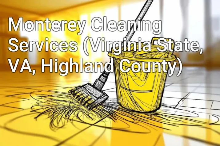 Monterey Cleaning Services (Virginia State, VA, Highland County)