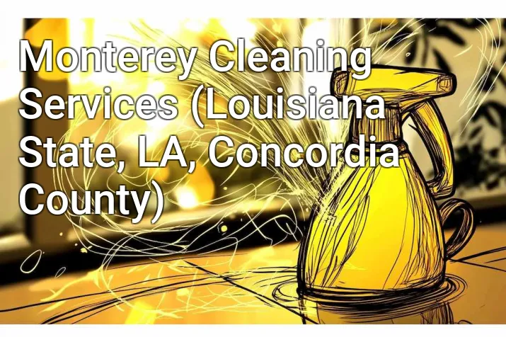 Monterey Cleaning Services (Louisiana State, LA, Concordia County)