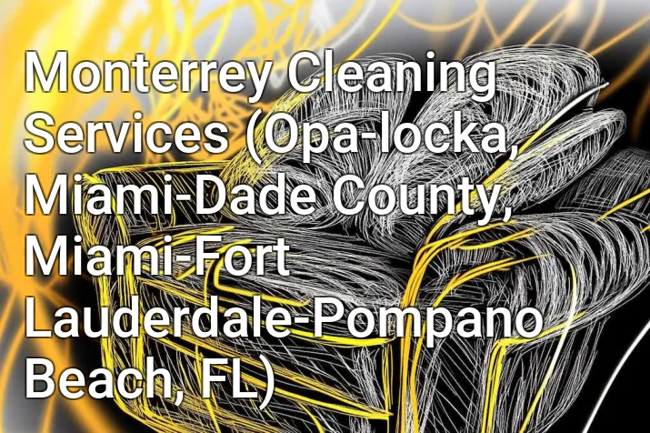 Monterrey Cleaning Services (Opa-locka, Miami-Dade County, Miami-Fort Lauderdale-Pompano Beach, FL)