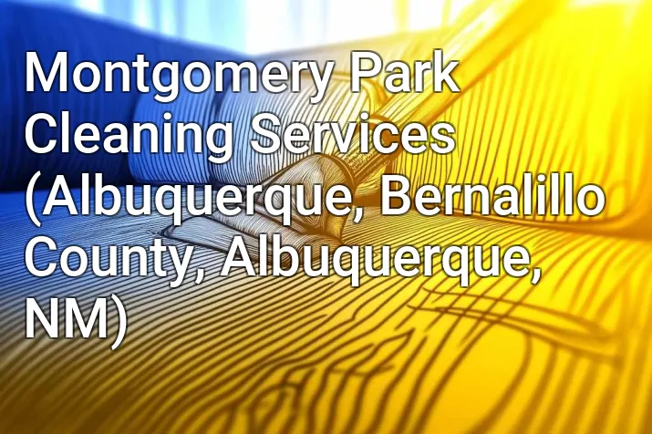 Montgomery Park Cleaning Services (Albuquerque, Bernalillo County, Albuquerque, NM)