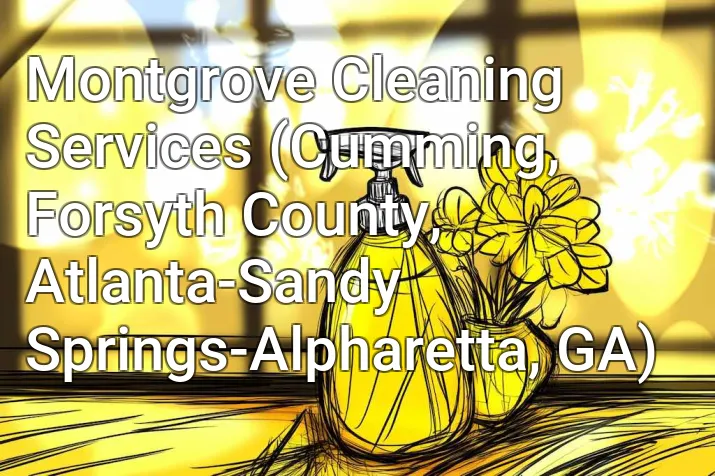 Montgrove Cleaning Services (Cumming, Forsyth County, Atlanta-Sandy Springs-Alpharetta, GA)
